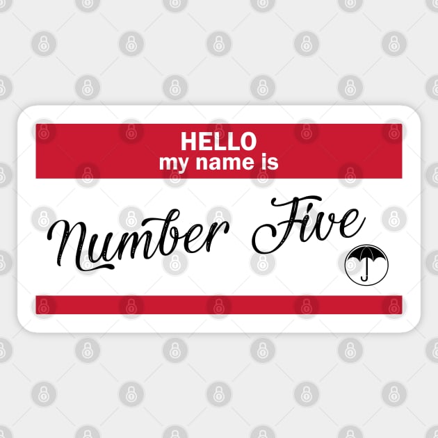 Hello my name is... Number Five. Sticker by xDangerline